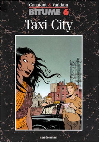 Bitume. T.6 : Taxi City