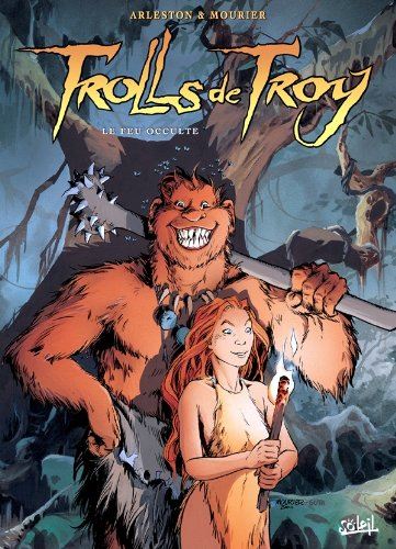 Trolls de Troy. T.4 : Le feu occulte